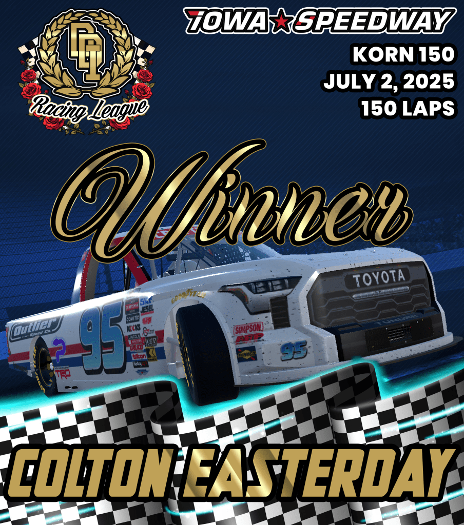 Digital graphic celebrating Colton Easterday as the winner of the Korn 150 race at Iowa Speedway on July 2, 2025, featuring a Toyota truck and checkered patterns.
